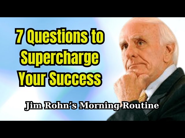 Jim Rohn’s Morning Routine: 7 Questions to Supercharge Your Success | Motivational Speech