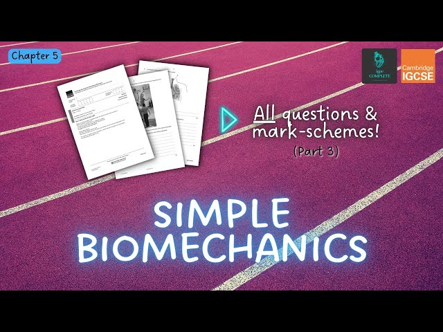 QUESTIONS, A* ANSWERS & MARK SCHEMES - Biomechanics (Ch 5) - IGCSE PE exam revision