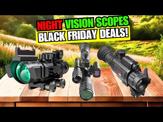 Best Night Vision Scopes Black Friday Deals You Can’t Miss!🔥