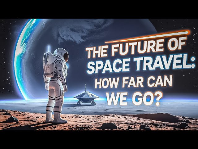 The Future of Space Travel: How Far Can Humans Go?|@SF1Tech #science @GoLogin