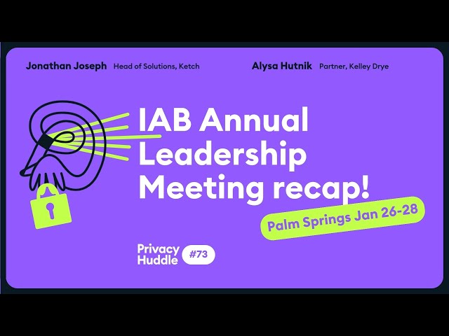 IAB Annual Leadership Meeting Recap | Data Privacy This Week