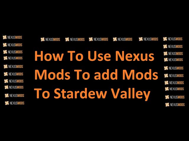 Stardew Valley Mods How To Use Nexus Mods