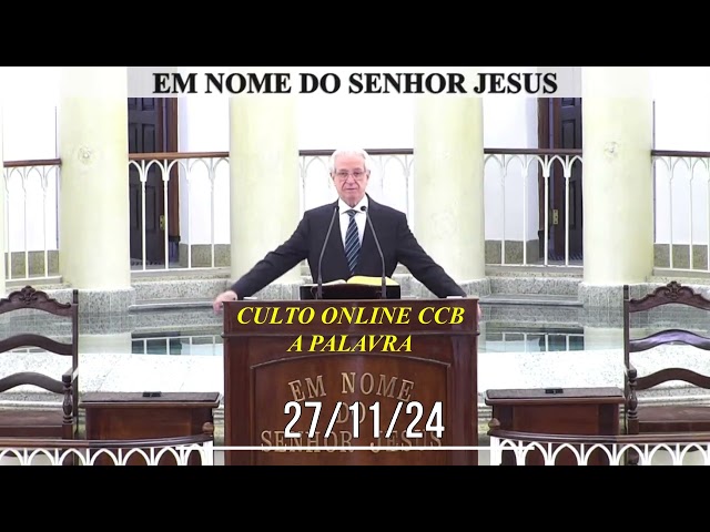 PALAVRA SANTO CULTO ONLINE A DEUS CCB / QUARTA- 27/11/2024  - 27/11/24 #cultoccbpalavra