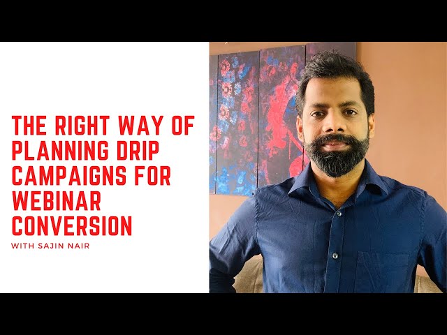 The Right Way of Planning Drip Campaigns For Webinar Conversion