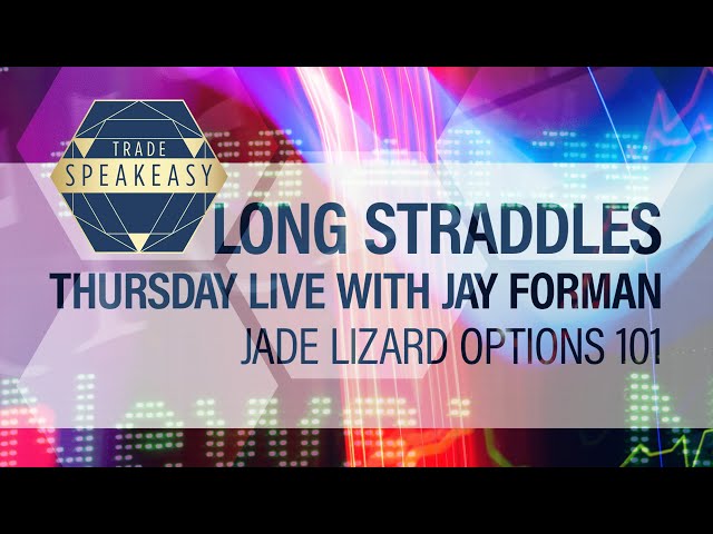 7..  Long Straddles - Live with Jay Forman - Options 101