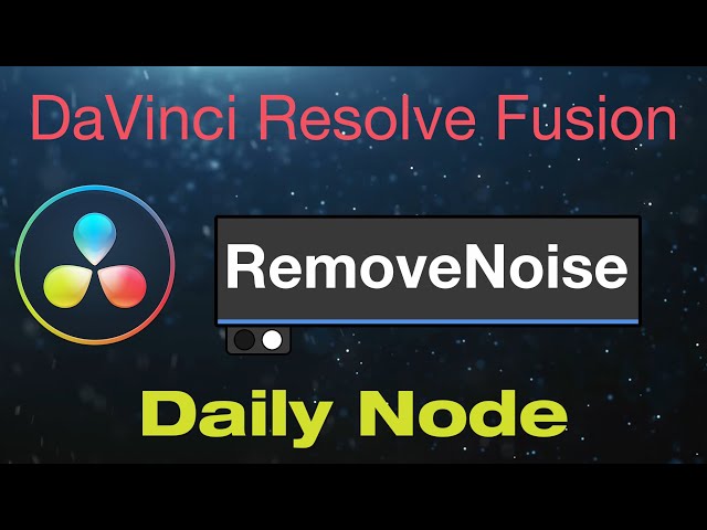 DaVinci Resolve Fusion Remove Noise Node