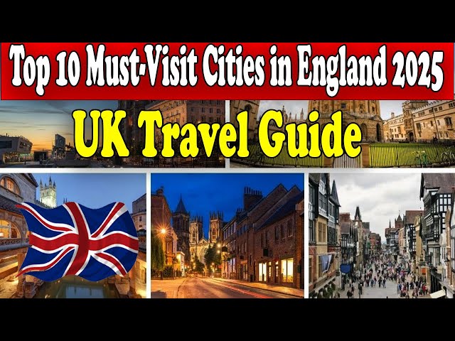 Discover the Top 10 Cities in England for 2025 | UK Travel Tips