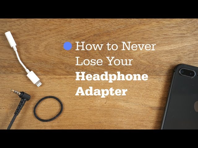 How to Never Lose Your iPhone Headphone Adapter