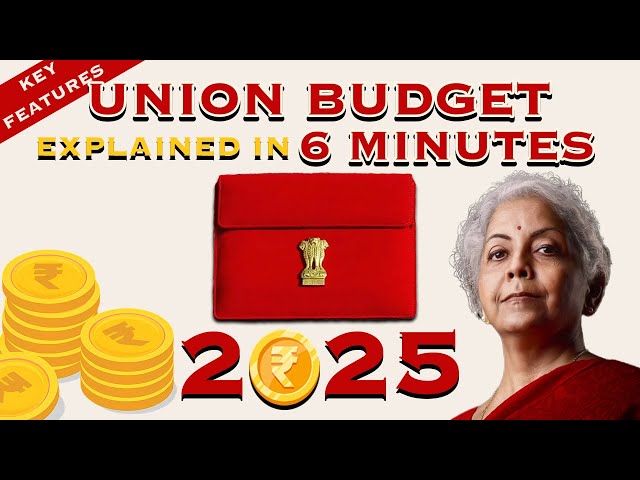 Union Budget 2025 Explained in 6 Minutes || Key Features Of Budget 2025