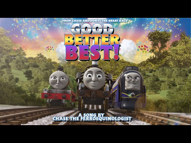 Good, Better, Best! | A Chase The Ferroequinologist Original Song!