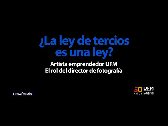 Artista emprendedor UFM: El rol del director de fotografía, con Juan Pablo Bonilla, Colombia