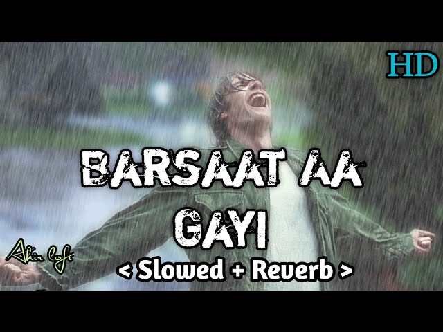 Barsaat Aa Gayi | Slowed Reverb Lofi Mix Trending Song 2025 New song Ahir lofi....