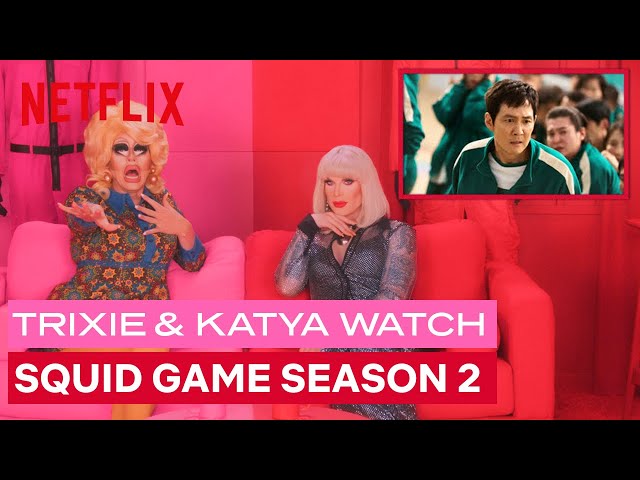 Drag Queens Trixie Mattel & Katya React to Squid Game Season 2 | I Like to Watch | Netflix