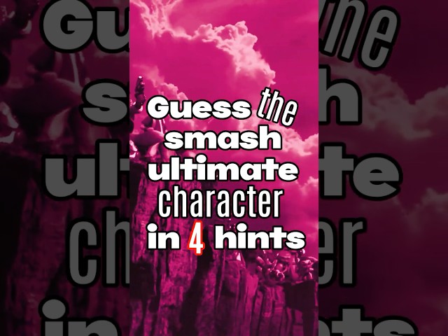 Guess The Smash Ultimate Character In 4 Hints Part 34 #gaming #ssbu #nintendo