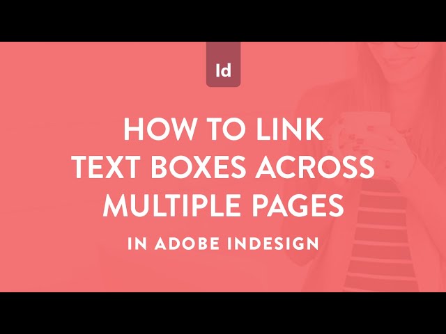 How to link text boxes across multiple pages for text overflow in Adobe InDesign