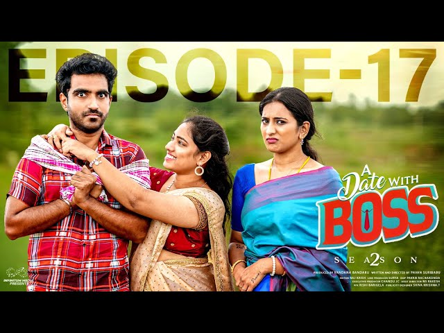 A Date With Boss || Season 2 || Episode - 17 || Ravi Siva Teja || Viraajitha || Infinitum Media