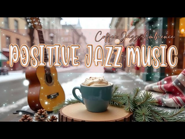 Happy Morning  Jazz ☕ .Relaxing Winter Piano Jazz Music & Positive Bossa Nova Piano for Good Mood❤️