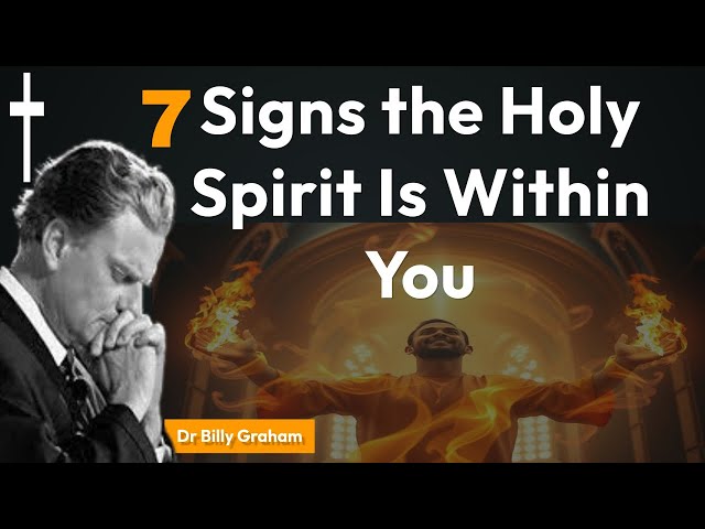 7 Signs the Holy Spirit is within You || Dr Billy Graham