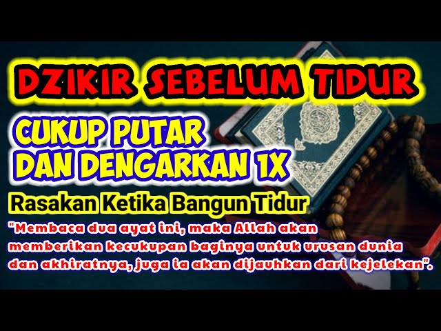 Dzikir sebelum tidur | memberikan kecukupan dunia dan akhiratnya, serta dijauhkan dari kejelekan