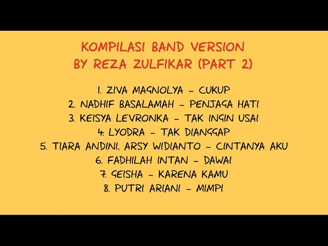 KOMPILASI BAND VERSION BY REZA ZULFIKAR (PART. 2)