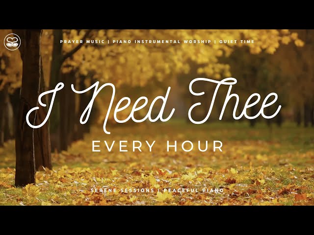 I Need Thee Every Hour: Worship Piano for Prayer and Devotion