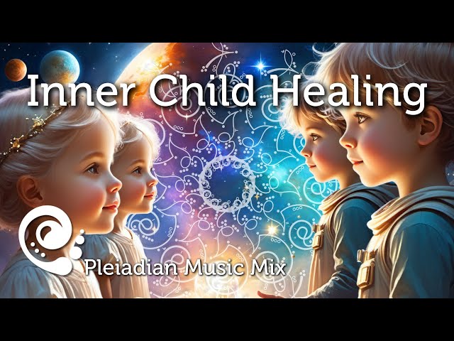 Soothing Inner Child Music Pleiadian Music