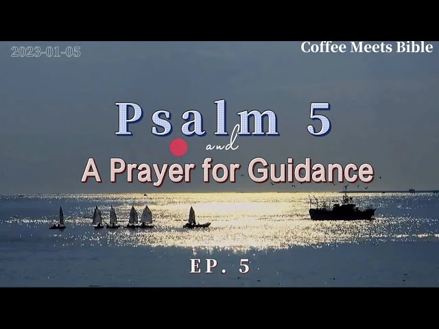 2 Minutes Quiet Time with God: Psalm 5 & A Prayer for Guidance