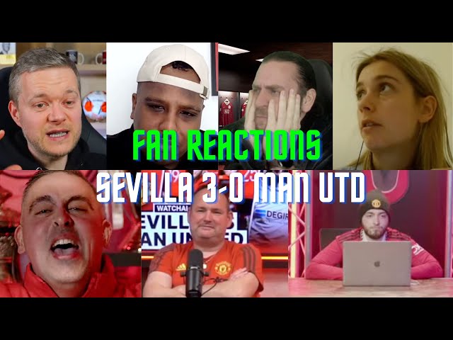 Fan Reaction Sevilla 3-0 Man Utd | Fan Reactions