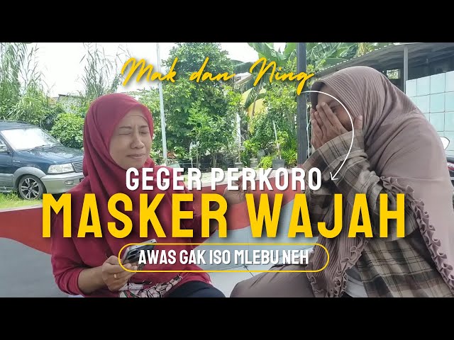 Masker dan Skincare || Mak & Ning Geger geden