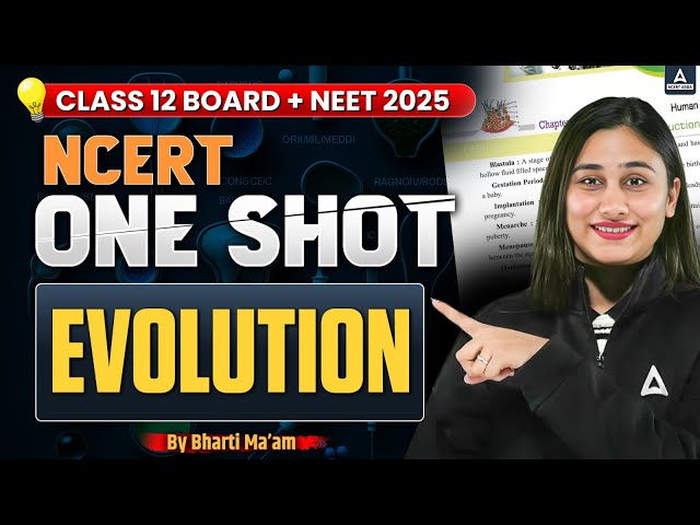 Evolution Class 12 Biology One Shot | Class 12th Boards + NEET 2025 | NCERT NEET Adda247