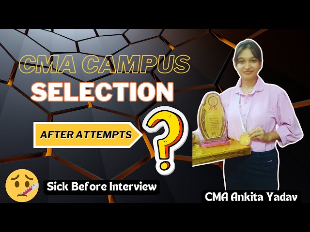 CMA Interview Process | CMA Campus Interview | CMA Job in Accenture | CMA Ankita Yadav Story |