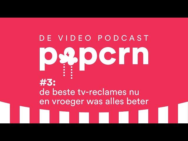 PPCRN de video podcast - #3: de beste tv-reclames nu en vroeger was alles beter