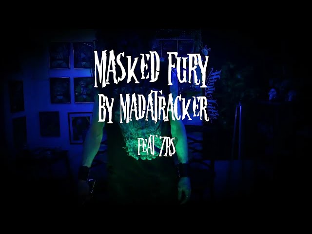 Masked Fury - Madatracker Feat. ZRS