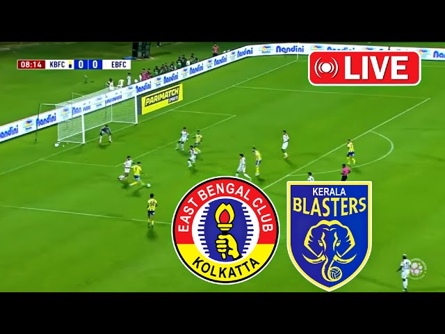 East Bengal vs Kerala Blasters | ISL 2024-25 | Watch Along Kerala Blasters vs East Bengal live