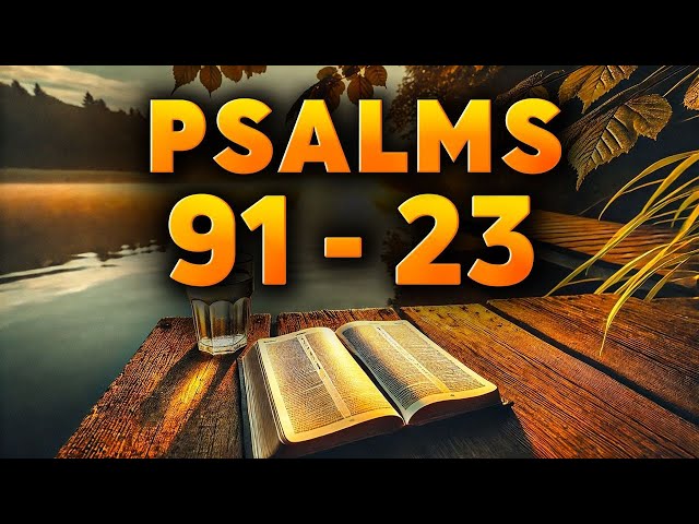 Two Most Powerful Bible Prayers and Their Lessons ( Psalm 91 , Psalm 23)