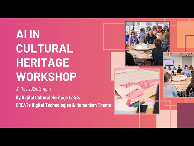 AI in Cultural Heritage Workshop (31 May 2024)