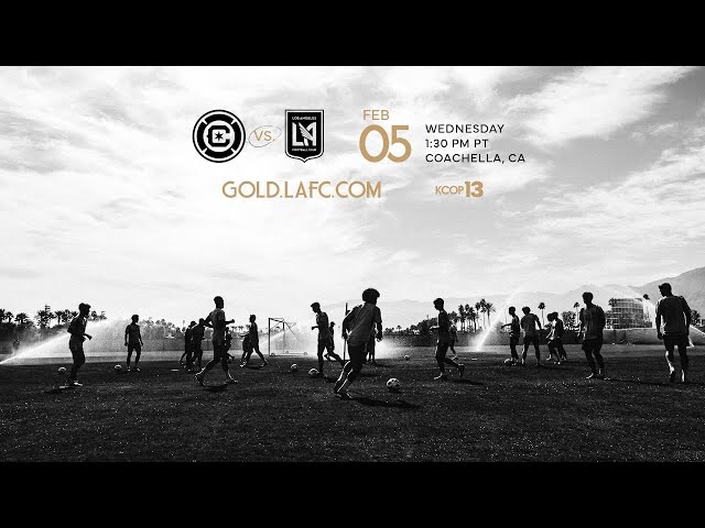 LAFC vs. Chicago Fire - 2025 Coachella Valley Invitational