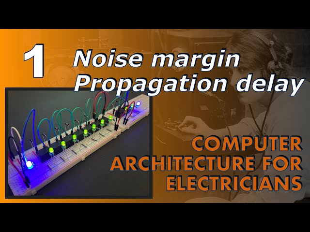 Noise Margin, Propagation Delay, Fan Out. Computer Architecture for Electricians [ENGLISH]