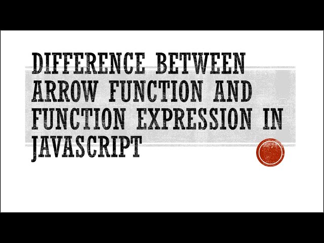 Difference Between arrow Function and Function Expression in JS