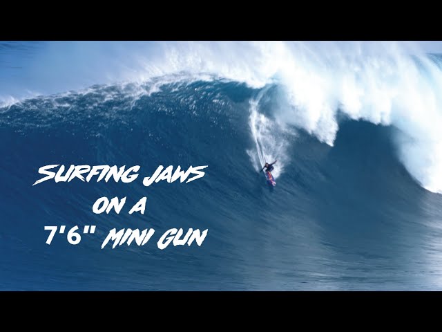 Surfing Jaws on a 7’6” Mini Gun