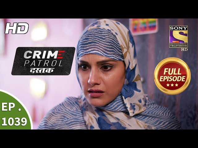 Crime Patrol Dastak - Ep 1039 - Full Episode - 13th May, 2019