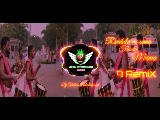 Chenda mix × Rendula ne onna thodu mama dj song || Tamil melody dj song || Dj Vishnu Entertainment