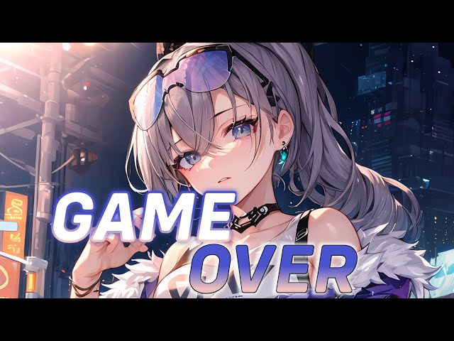 [Nightcore] Game Over - Ezgod, EMM  (Lyrics)