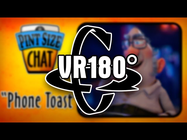 PHONE TOAST?!  VR180 Pint Size Chat.