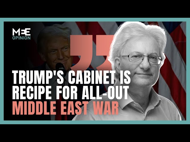 Trump's cabinet is a recipe for all-out Middle East war