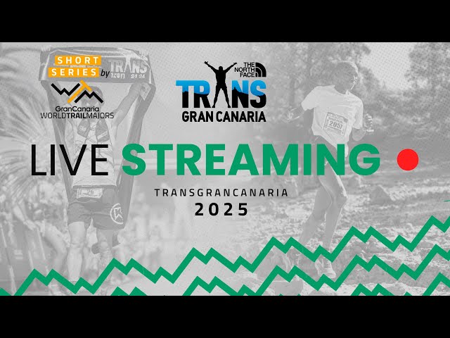 🔴 LIVE | TNF Transgrancanaria TGC MARATHON - Short Series by #GranCanariaWorldTrailMajors 2025