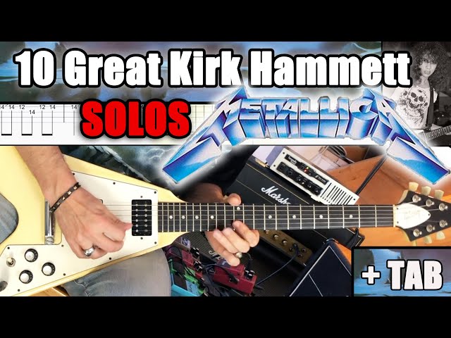 10 Great Kirk Hammett Solos (Metallica) + TAB