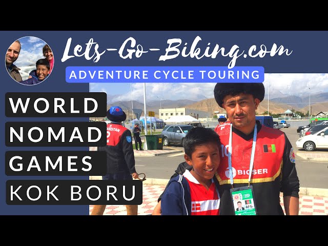 Part 171 - Visiting the Nomad Games and Watching Kok Buro - World Cycle Tour 2018