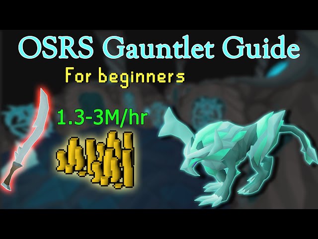 Beginner's Guide to the Gauntlet | In-depth OSRS Gauntlet Guide (Current)