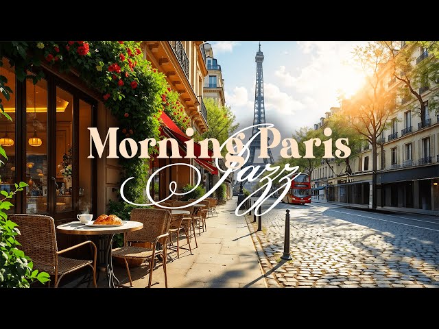 Morning Spring Jazz 🌸 Paris Coffee Shop Ambience with Smooth Jazz for Relaxation & Good Mood